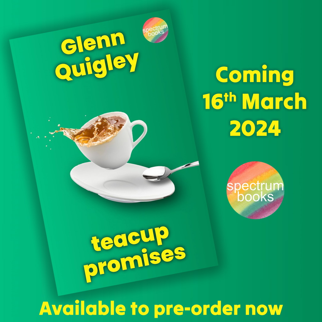 Pre-order my new novel Teacup Promises Glenn Quigley coming 16th March 2024